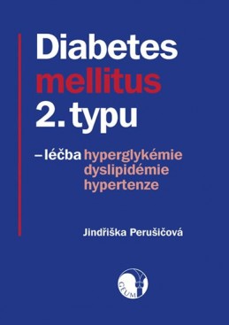 Diabetes mellitus 2. typu - léčba hyperglykémie, dyslipidémie, hypertenze - Perušičová Jindřiška