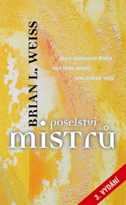Poselství Mistrů - 3. vydání - Weiss Brian L.