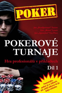 Pokerové turnaje - Hra profesionálů v příkladech - 1. díl - neuveden
