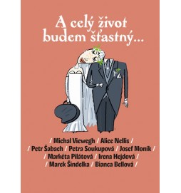 A celý život budem šťastný...