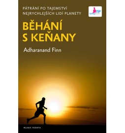 Běhání s Keňany - Pátrání po tajemství nejrychlejších lidí planety