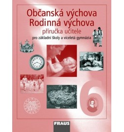 Občanská výchova 6 pro ZŠ a víceletá gymnázia - příručka učitele /upravené vydání/