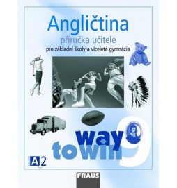 Angličtina 9 pro ZŠ a víceletá gymnázia Way to Win - příručka učitele