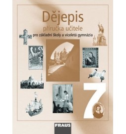 Dějepis 7 pro ZŠ a víceletá gymnázia - příručka učitele