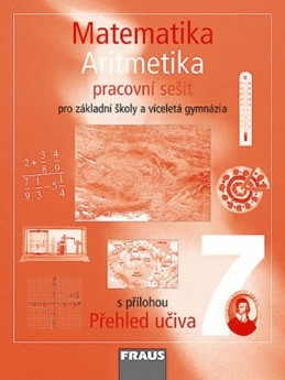 Matematika 7 pro ZŠ a víceletá gymnázia - Aritmetika - pracovní sešit - kolektiv autorů