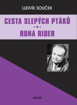Cesta slepých ptáků / Runa Rider - Souček Ludvík