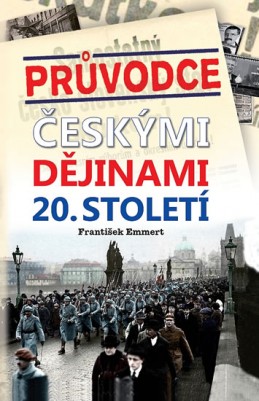Průvodce českými dějinami 20. století - Emmert František