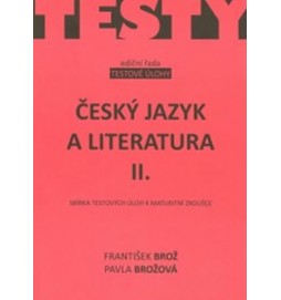 Český jazyk a literatura IIsbírka testových úloh k maturitě