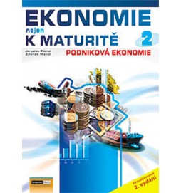 Ekonomie nejen k maturitě 2. - Podniková ekonomie - 2.vydání