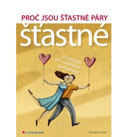 Proč jsou šťastné páry šťastné - 20 receptů pro naplněné partnerství