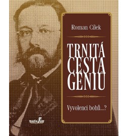 Trnitá cesta géniů - Vyvolenci bohů...?