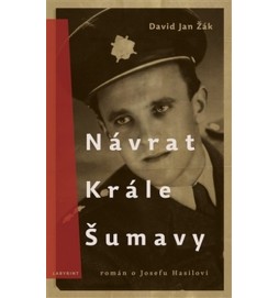 Návrat Krále Šumavy - Román o Josefu Hasilovi