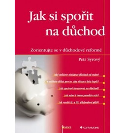 Jak si spořit na důchod - Zorientujte se v důchodové reformě