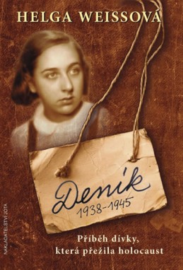 Deník 1938–1945 - Příběh dívky, která přežila holocaust - Weissová Helga