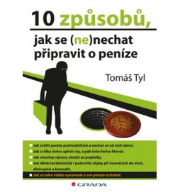 10 způsobů, jak se (ne)nechat připravit o peníze