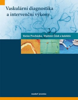 Vaskulární diagnostika a intervenční výkony - Procházka Václav, Čížek Vladimír