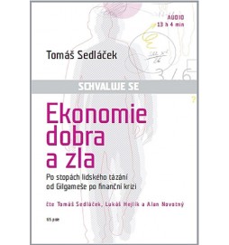 Ekonomie dobra a zla - Po stopách lidského tázání od Gilgameše po finanční krizi - CDmp3