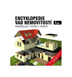 Encyklopedie vad nemovitostí 1. - Hydroizolace, statika, povrchy
