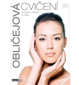 Obličejová cvičení pro krásu, svěžest a vitalitu
