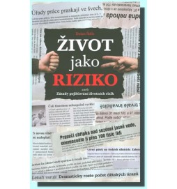 Život jako riziko aneb Zásady pojišťování životních rizik