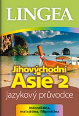 Jihovýchodní Asie 2 - jazykový průvodce (indonéština, malajština, filipínština) - kolektiv autorů