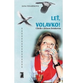 Leť volavko! - Chvíle s Jiřinou Jiráskovou