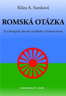 Romská otázka - Psychologické příčiny sociálního vyloučení Romů - Samková Klára A.