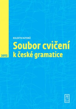 Soubor cvičení k české gramatice - kolektiv autorů