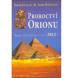 Proroctví Orionu - Bude svět zničet v roce 2012?