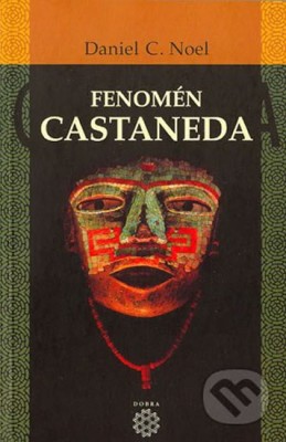 Fenomén Castaneda - Noel Daniel C.