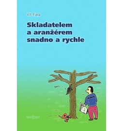 Skladatelem a aranžérem snadno a rychle