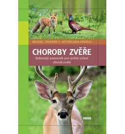Choroby zvěře - Dokonalý pomocník pro rychlé určení chorob zvěře