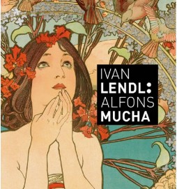 Alfons Mucha - Plakáty ze sbírky Ivana Lendla (anglická verze)