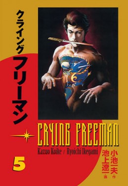 Crying Freeman 5 - Plačící drak - Koike Kazue, Ikegami Rjóči