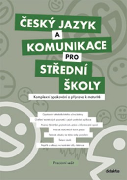 Český jazyk a komunikace pro SŠ - Komplexní opakování a příprava k maturitě (pracovní sešit) - Čuřík J. a kolektiv