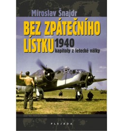 Bez zpátečního lístku 1940 - kapitoly z letecké války