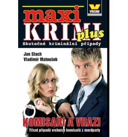 Maxi krimi plus - Komisaři a vrazi - Třicet případů vrchních komisařů z mordparty