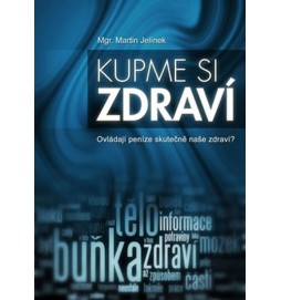 Kupme si zdraví - Ovládají peníze skutečně naše zdraví?