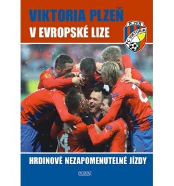 Viktoria Plzeň v Evropské lize - Hrdinové nezapomenutelné jízdy