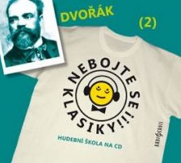 Nebojte se klasiky 2 - Antonín Dvořák - CD - neuveden