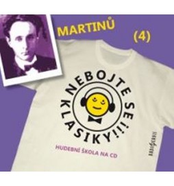 Nebojte se klasiky 4 - Bohuslav Martinů - CD