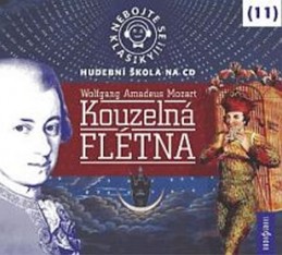 Nebojte se klasiky 11 - Wolfgang Amadeus Mozart: Kouzelná flétna - CD - neuveden