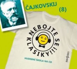 Nebojte se klasiky 8 - Petr Iljič Čajkovskij - CD - neuveden