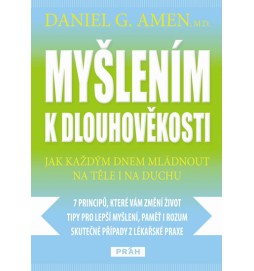 Myšlením k dlouhověkosti - Jak každým dnem mládnout na těle i na duchu