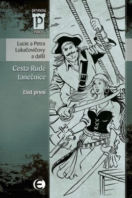 Cesta Rudé tanečnice - část první (Edice Pevnost) - Lukačovičovy Lucie a Petra