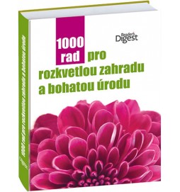 1000 rad pro rozkvetlou zahradu a bohatou úrodu