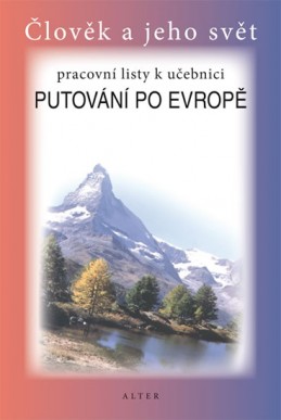 Pracovní listy k učebnici Putování po Evropě - Šotolová A.