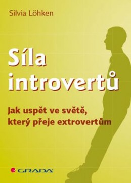 Síla introvertů - Jak uspět ve světě, který přeje extrovertům - Löhken Sylvia