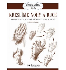 Kreslíme nohy a ruce - Jak nakreslit jejich tvar, proporce, gesta a pohyb