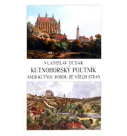 Kutnohorský poutník aneb Kutnou Horou ze všech stran